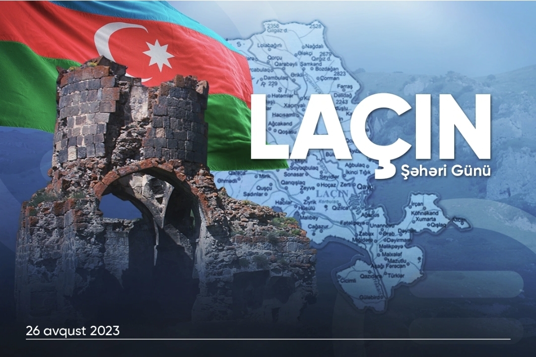 Azərbaycanda 26 avqust - Laçın Şəhəri günüdür